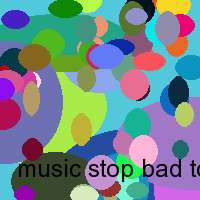 music stop bad tolz